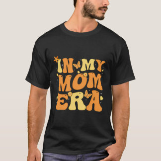In My Mom Era Baby Announcement For Mama Mother'S T-Shirt