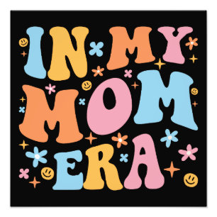 In My Mom Era I Photo Print