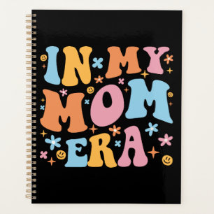In My Mom Era I Planner