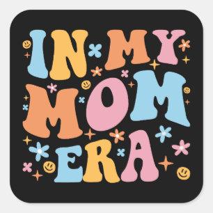 In My Mom Era I Square Sticker