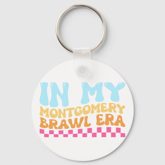 In My Montgomery Brawl Era Keychain (Front)