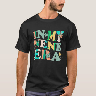 In My Nene Era Funny Sarcastic Groovy Retro Mother T-Shirt
