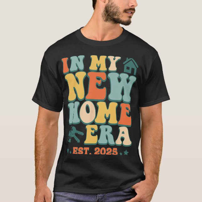 In My New Home Era, Funny New Homeowner Est. 2025  T-Shirt (Front)