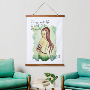 “In My Next Life I Want to Be a Mermaid” Custom Hanging Tapestry