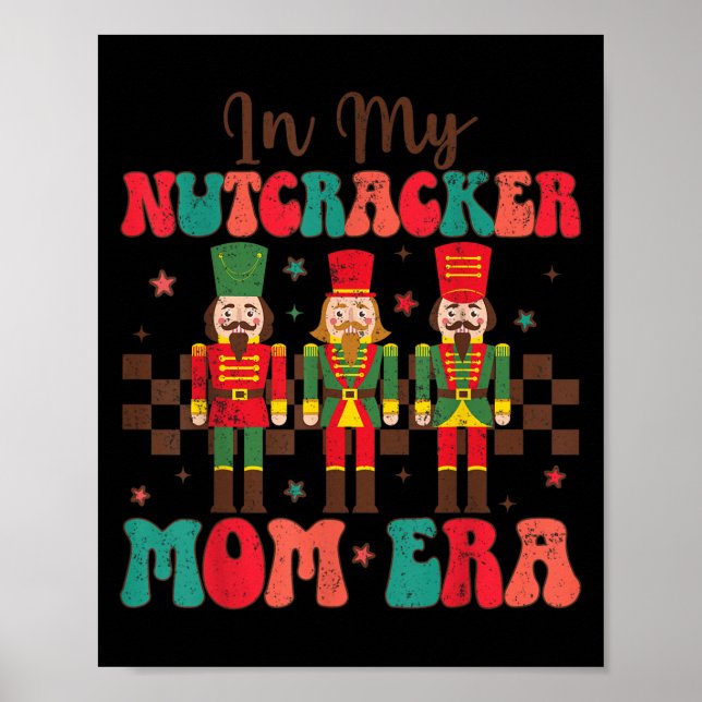 In My Nutcracker Mom Era Groovy Women Funny Christ Poster (Front)