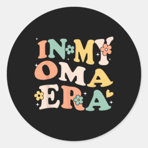 In My Oma Era Funny Sarcastic Groovy Retro Mothers Classic Round Sticker