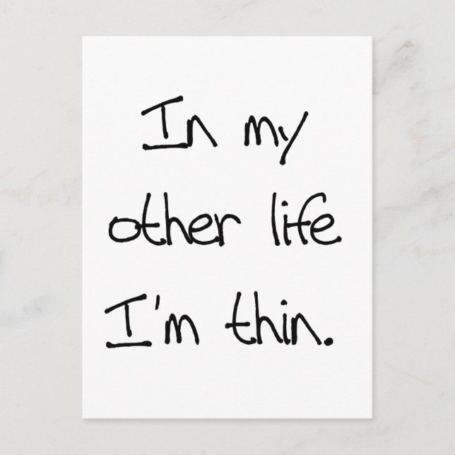 In My Other Life I'm Thin Postcard (Front)