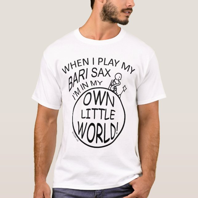 In My Own Little World Bari Sax T-Shirt (Front)
