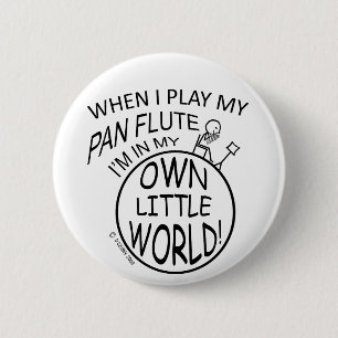 In My Own Little World Pan Flute 2 Inch Round Button