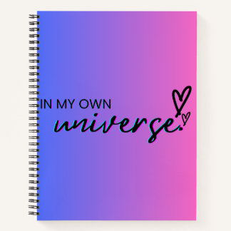 In My Own Universe Notebook