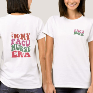 In My PACU Nurse Era - Funny PACU Nurse Quote T-Shirt