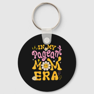 In my pageant mom era happy mothers day pageant mo keychain
