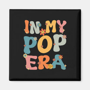 In My Pop Era Groovy Retro Pop Dad Grandpa Fathers Magnet