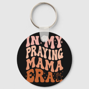 In My Praying Mama Era Prayer Christian Mothers Da Keychain