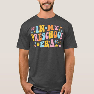 In My Preschool Era I T-Shirt