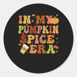 In My Pumpkin Spice Era Funny Retro Fall Vibes Tha Classic Round Sticker