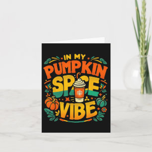 In My Pumpkin Spice Vibe Halloween Card