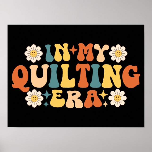 In My Quilting Era Poster (Front)