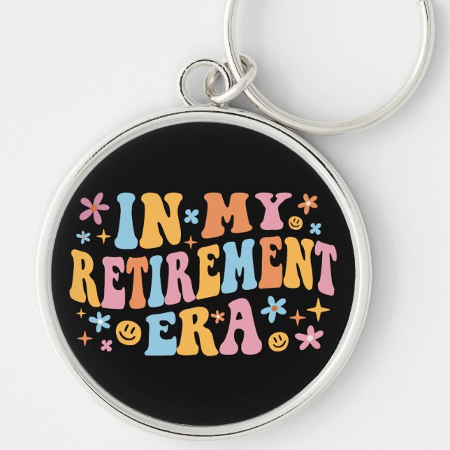 In My Retirement Era I Keychain (Front)