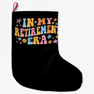 In My Retirement Era I Large Christmas Stocking