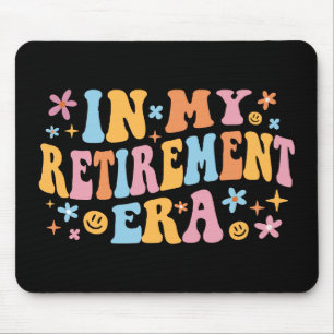 In My Retirement Era I Mouse Pad
