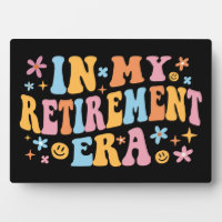 In My Retirement Era I