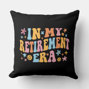 In My Retirement Era I Throw Pillow