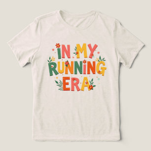 In My Running Era, Motivational Runner Apparel Tri-Blend Shirt