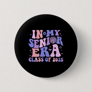In My Senior Era Cl Of 2025 Groovy Senior 2025 Gra 2 Inch Round Button