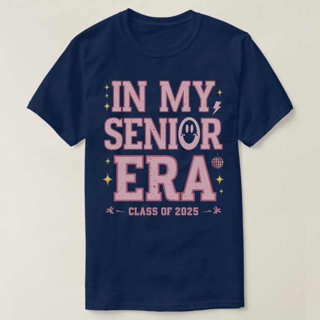 in my senior era class of 2025 1 T-Shirt (Design Front)