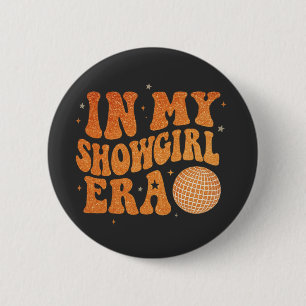 in My Show Girl Era Graphic Outfit Women Girls 2 Inch Round Button