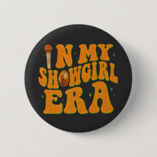 in My Show Girl Era Graphic Outfit Women Girls 2 Inch Round Button