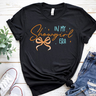 in My Show Girl Era Graphic Outfit Women Girls T-Shirt