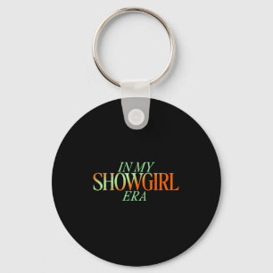 In My Showgirl Era - Showgirl New Era Vibes  Keychain