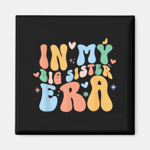 in My Sister Era T- Cute s for Pregnancy Magnet