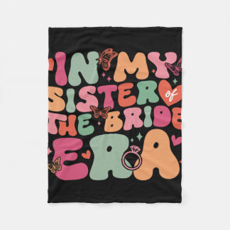 In My Sister Of The Bride Era Groovy Wedding Day  Fleece Blanket