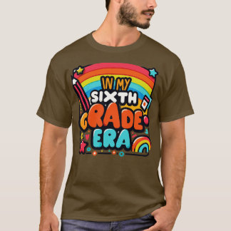 In My Sixth Grade Era T-Shirt