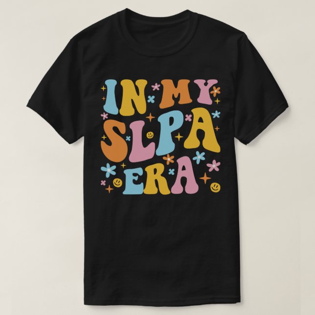 In My SLPA Era I T-Shirt (Design Front)