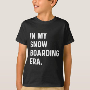 In My Snowboarding Era - Snowboarder - Snow Winter T-Shirt