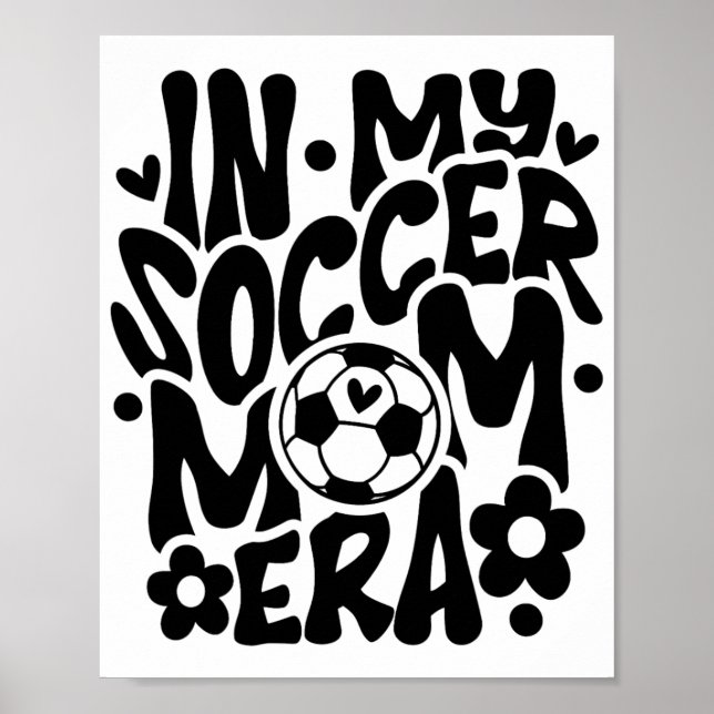 In My Soccer Mom Era Funny Mama Mothers Day  Poster (Front)