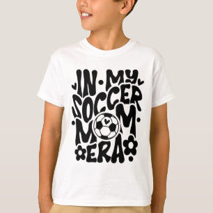 In My Soccer Mom Era Funny Mama Mothers Day T-Shirt