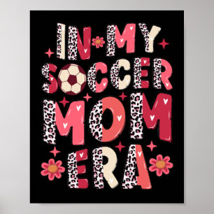 In My Soccer Mom Era Poster