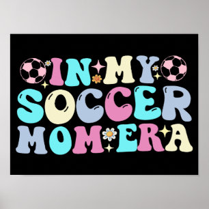 In My Soccer Mom Era Poster