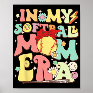 In My Softball Mom Era Funny Baseball Mom Mothers  Poster
