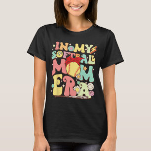 In My Softball Mom Era Funny Baseball Mom Mothers  T-Shirt
