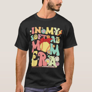 In My Softball Mom Era Funny Baseball Mom Mothers T-Shirt