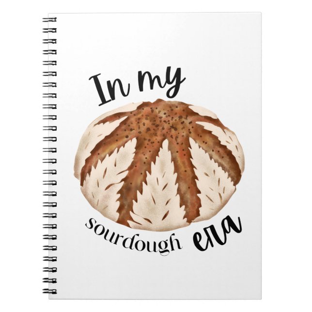 In My Sourdough Era Notebook (Front)