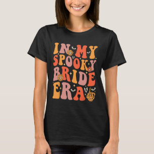 In My Spooky Bride Era Groovy Halloween Wedding Ba T-Shirt