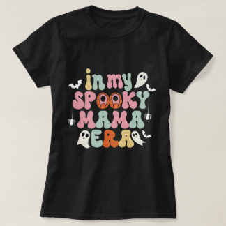 In My Spooky Mama Era - Fun Halloween T-Shirt for