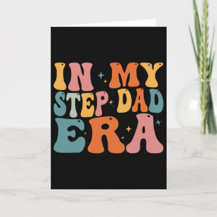 In My Step Dad Era Funny Groovy Dad Fathers Day  Card
